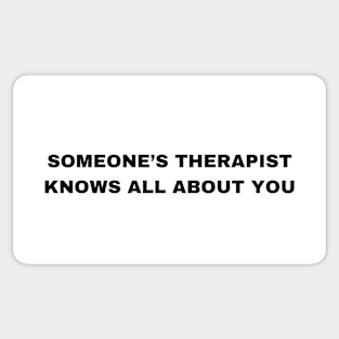 Someone’s therapist knows all about you Sticker